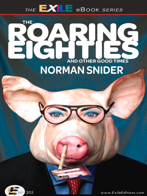 Title details for The Roaring Eighties and Other Good Times by Norman Snider - Available